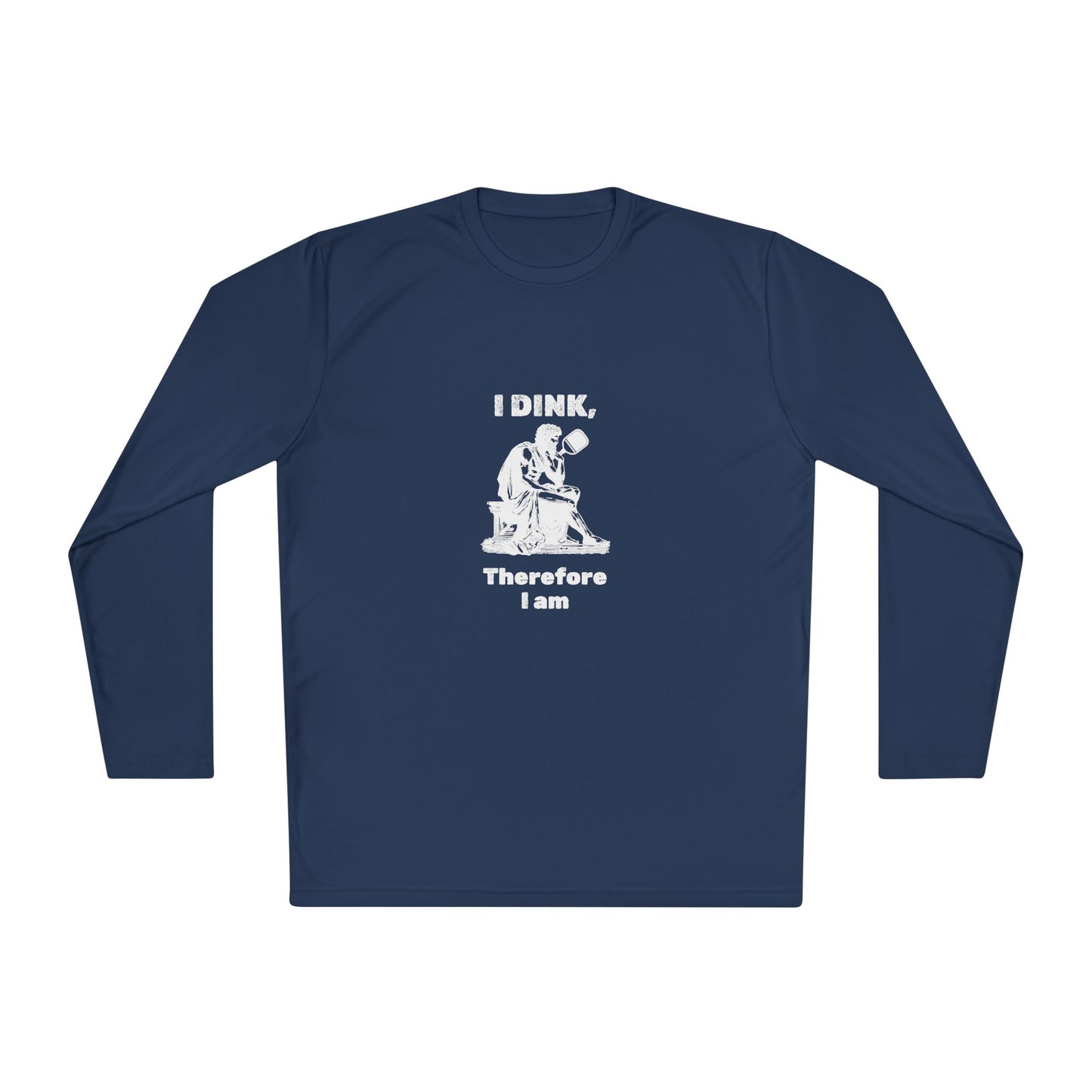 I Dink, Therefore I Am - Long Sleeved Wicking Shirt
