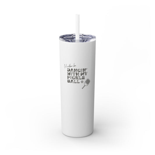I'd Rather Be Dancing with my Pickleball - Hot/Cold Beverage Container