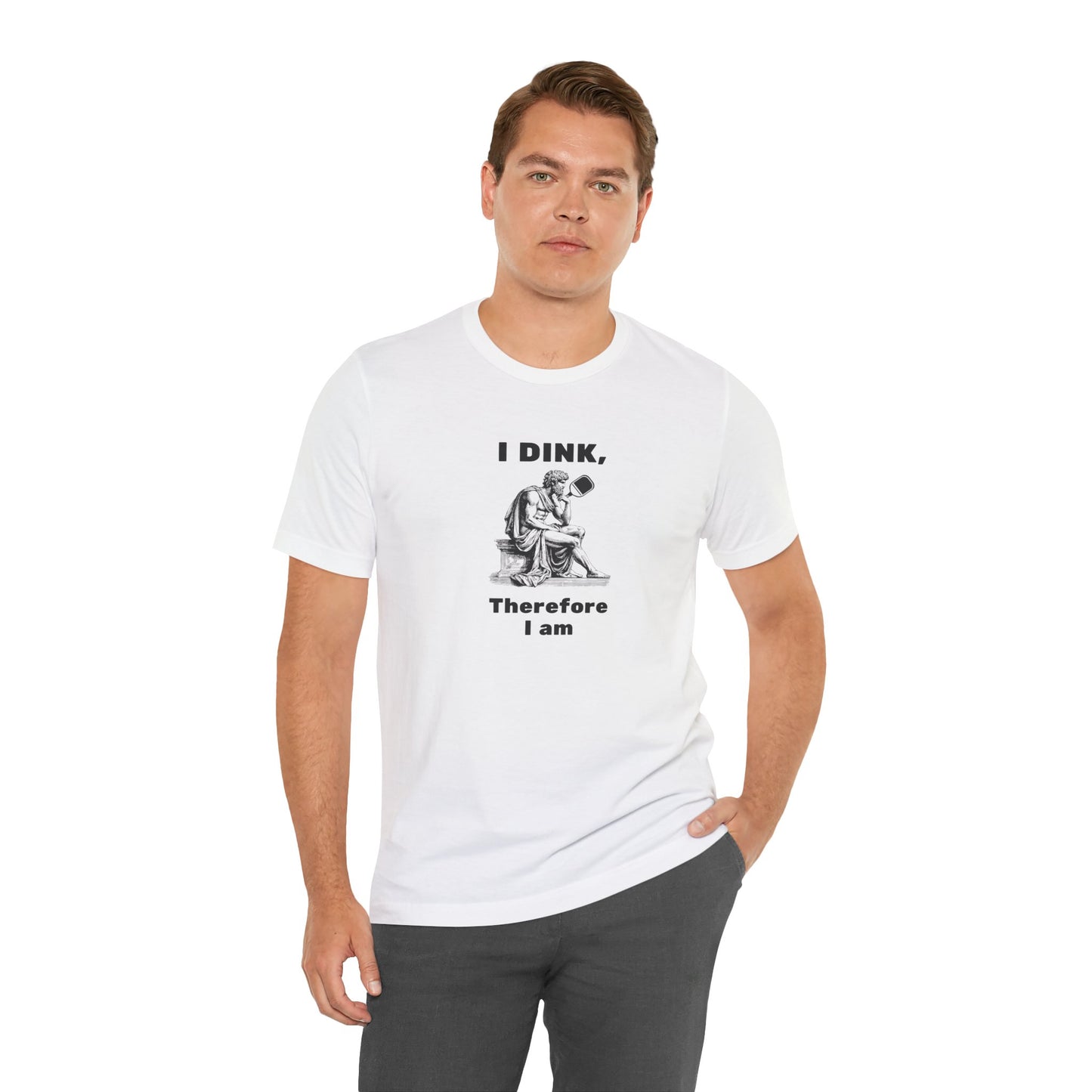 Pickleball Wisdom "I Dink, Therefore I am" - T-Shirt