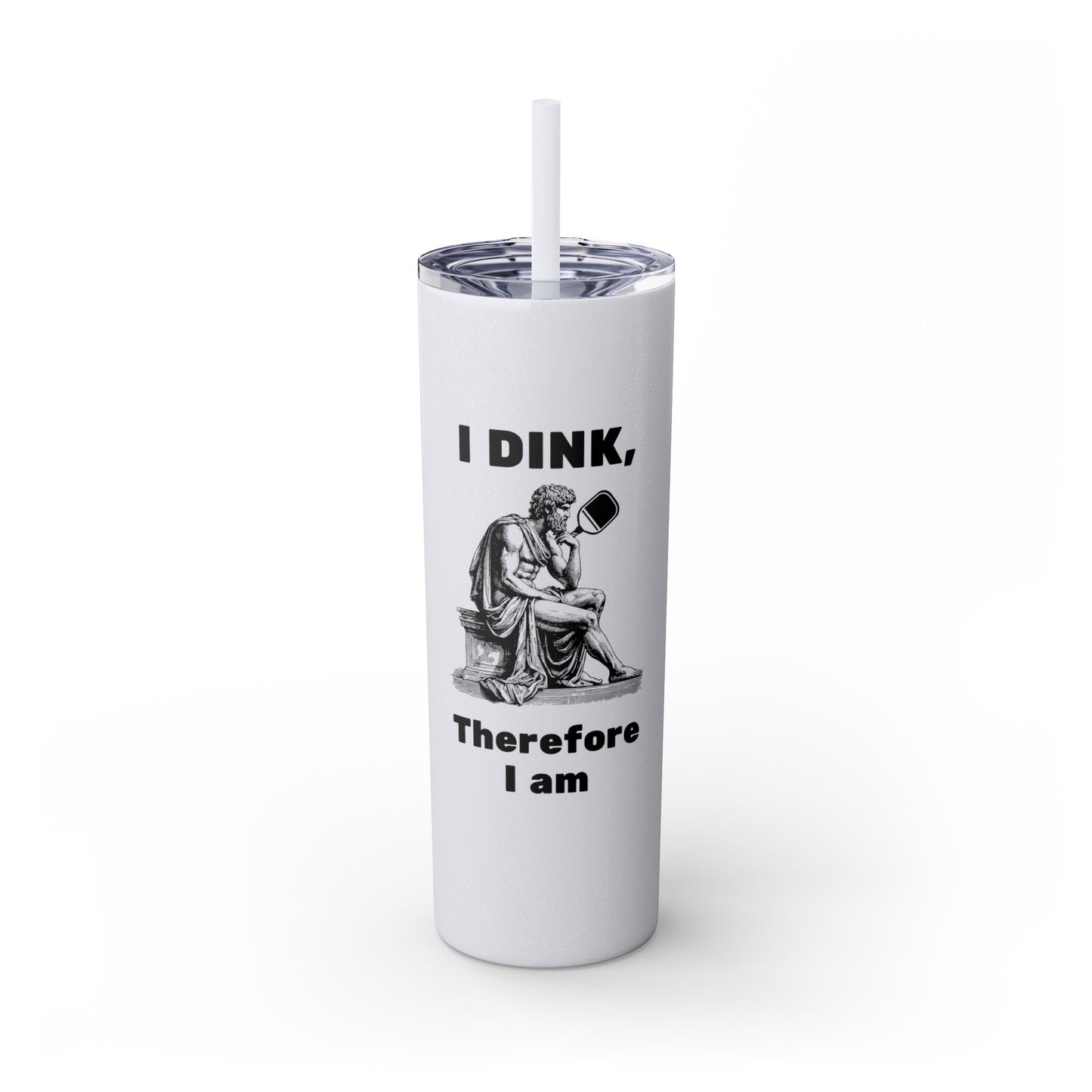 I Dink Therefore I Am - Hot/Cold Beverage Container