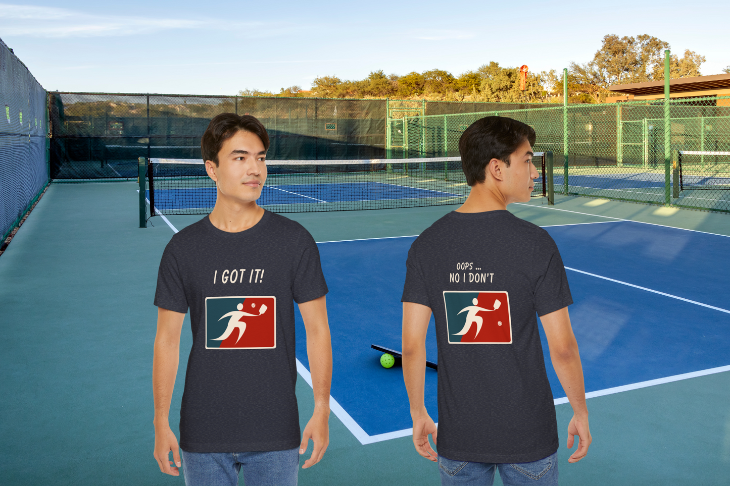 I Got It! ... Oops! No I don't. Pickleball T-shirt.