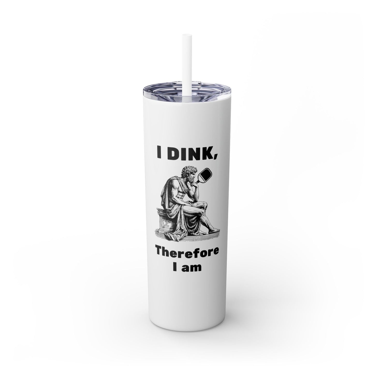 I Dink Therefore I Am - Hot/Cold Beverage Container