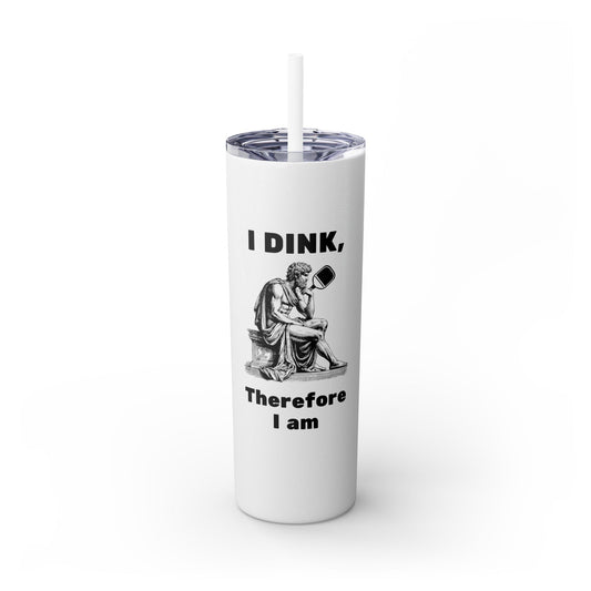 I Dink Therefore I Am - Hot/Cold Beverage Container