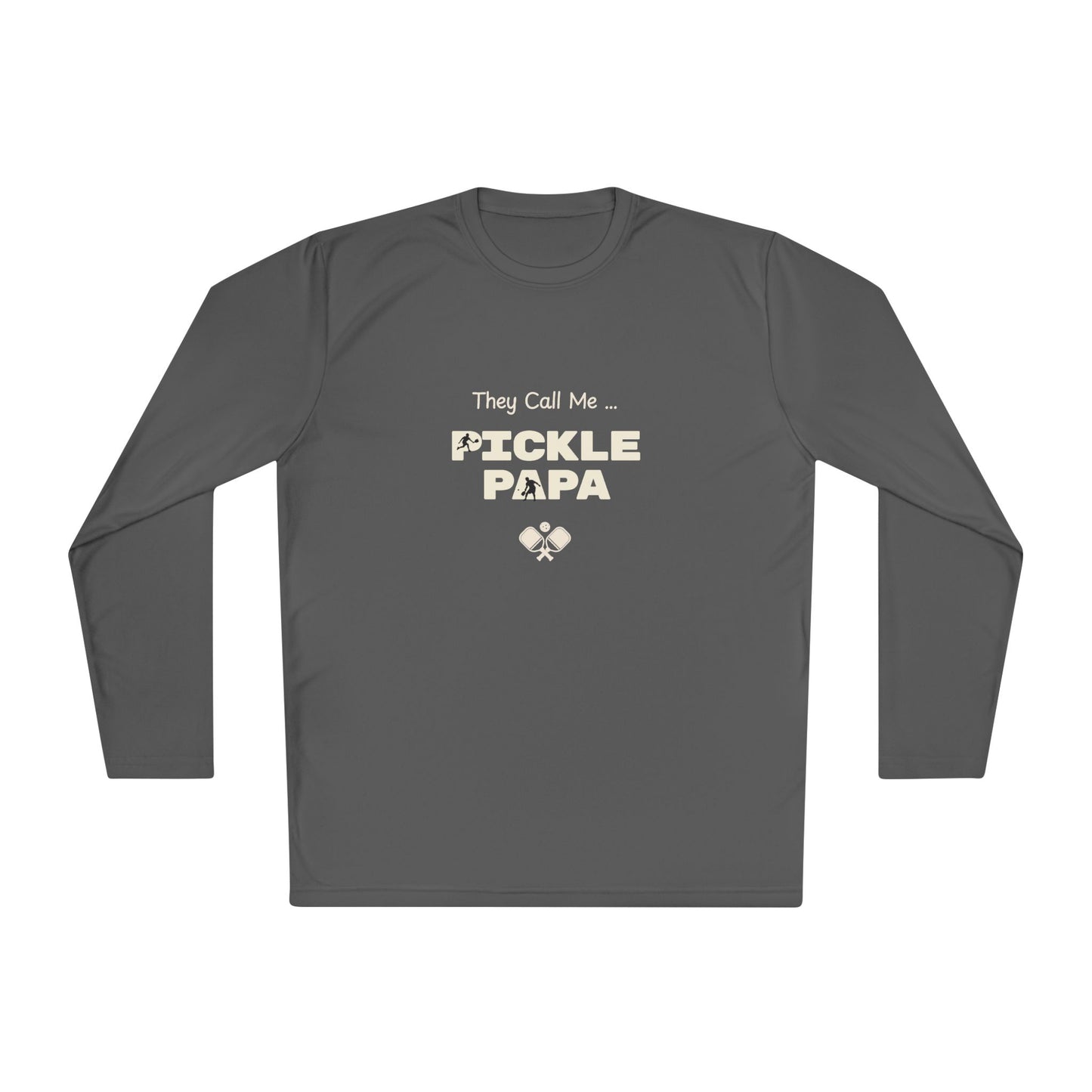 They Call me Pickle Papa - Long Sleeved Wicking Shirt