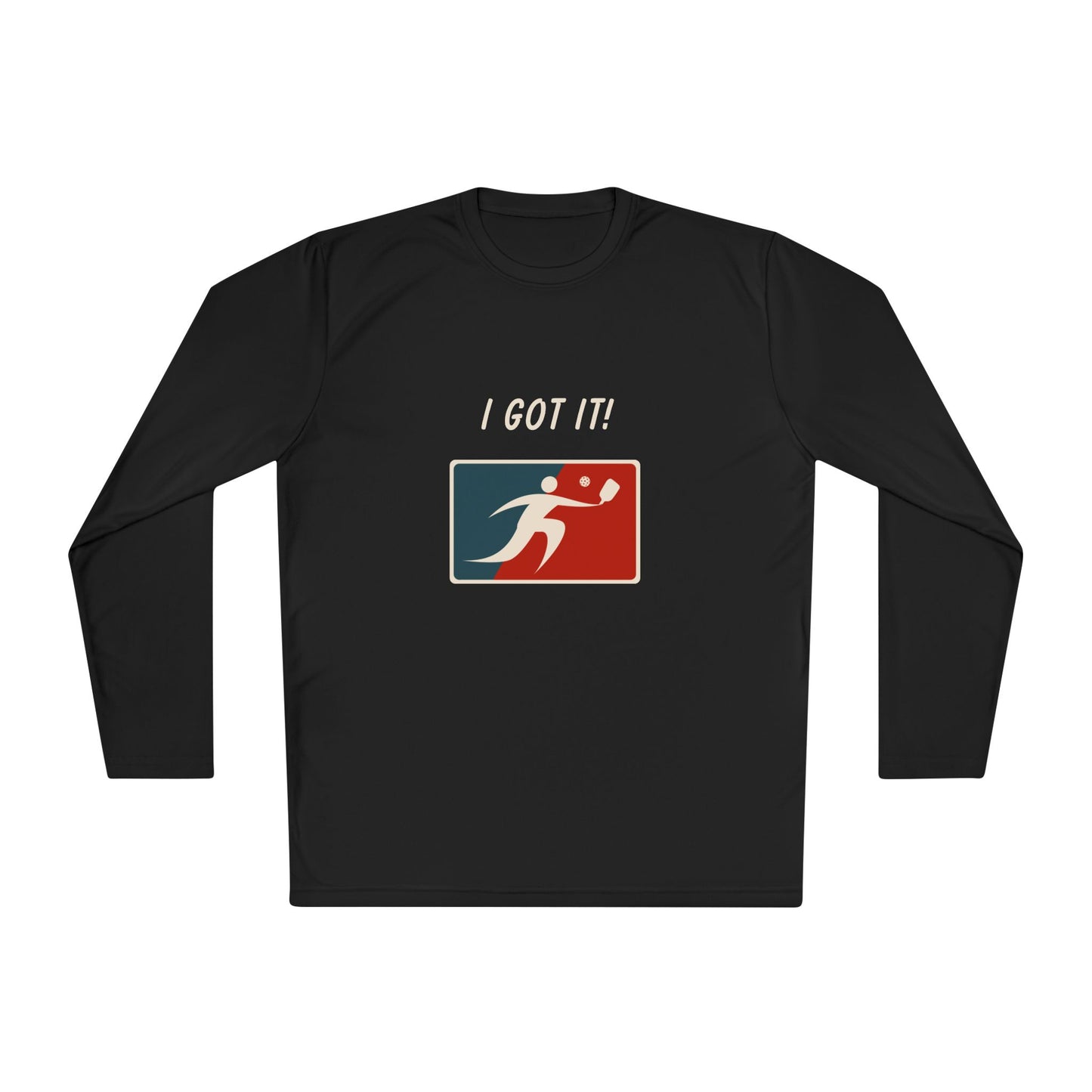 I got it ... Oops! No I don't! - Long Sleeved Shirt