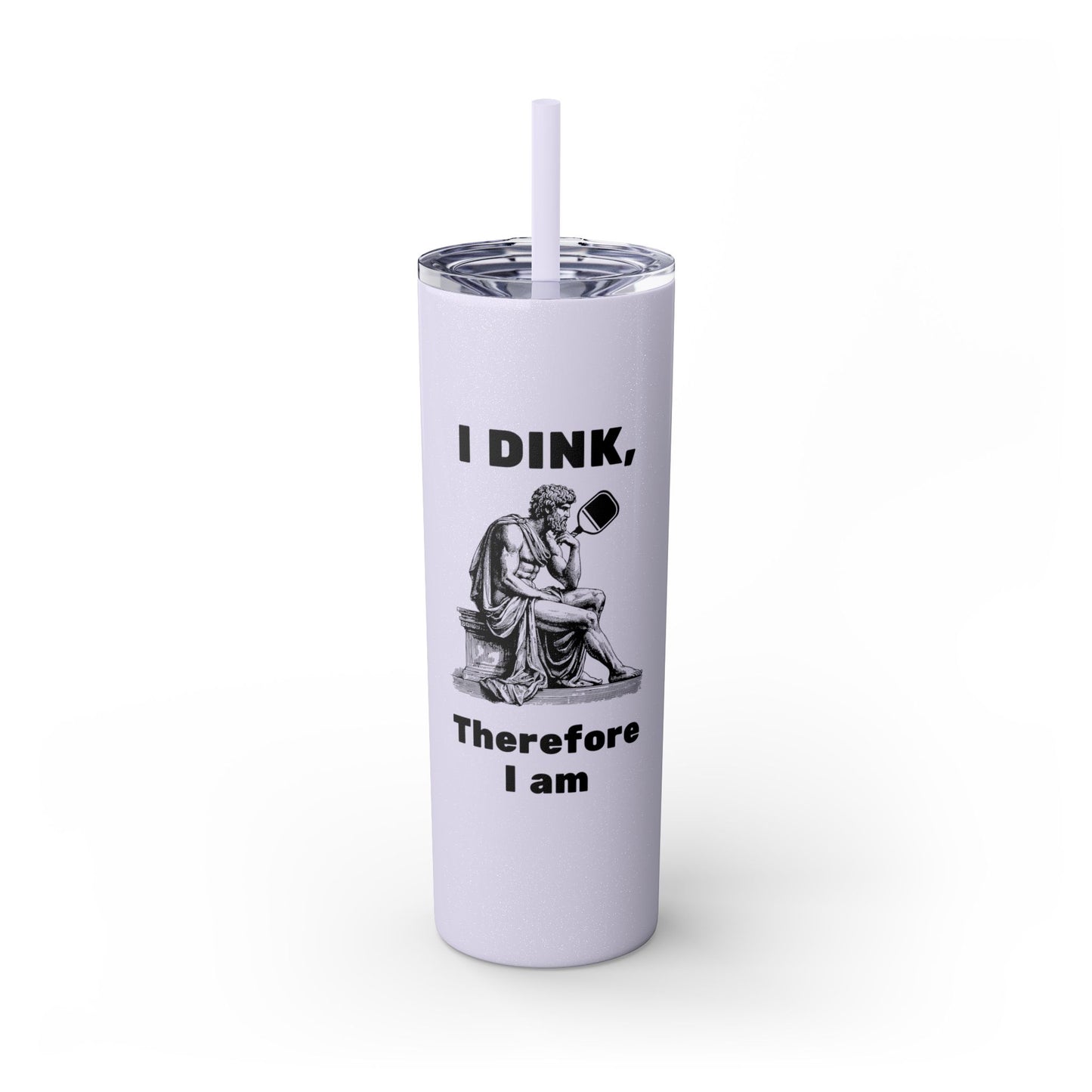 I Dink Therefore I Am - Hot/Cold Beverage Container
