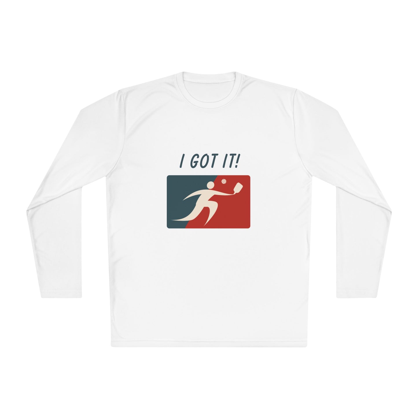 I got it ... Oops! No I don't! - Long Sleeved Shirt